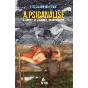 A psicanálise. Caminhos no mundo em transformação