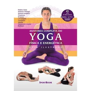 Anatomia Completa do Yoga - Fisica e Energetica - Sportbook