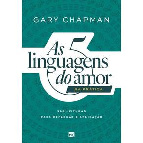 As 5 linguagens do amor na prática: 365 leituras para reflexão e aplicação