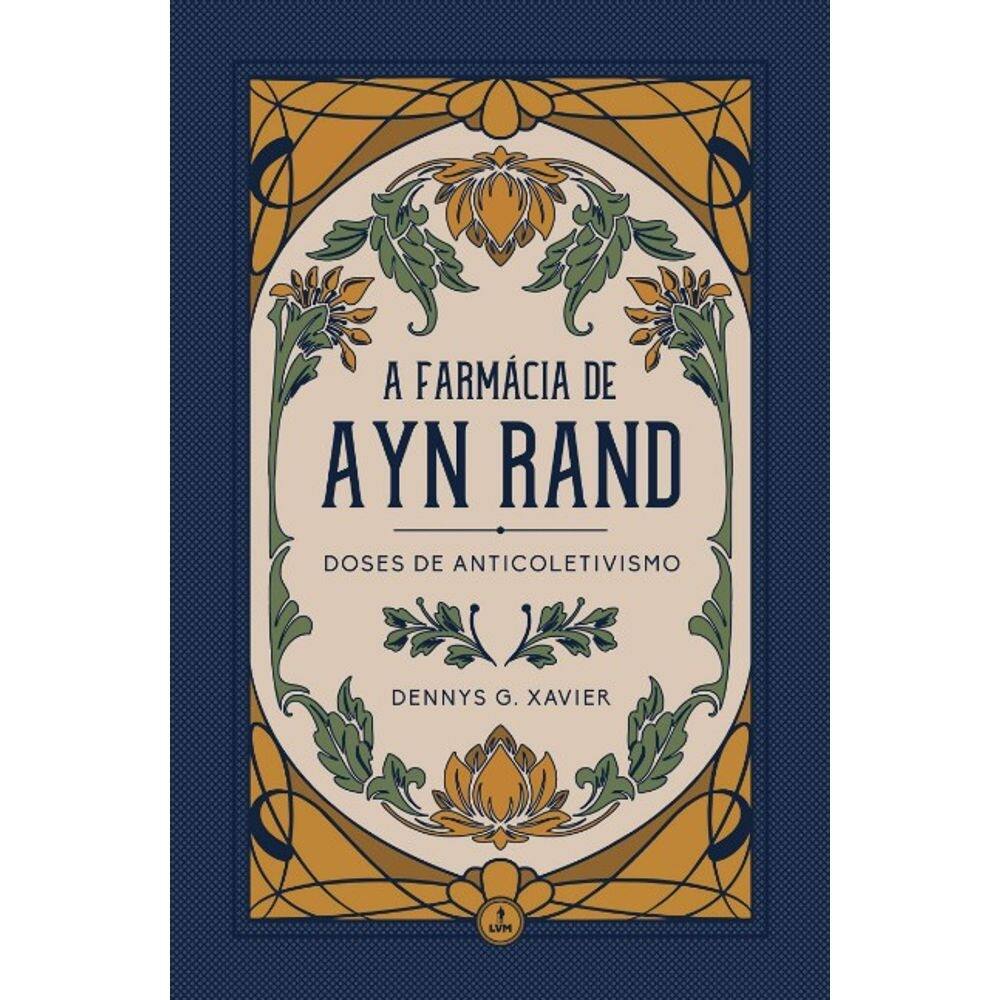 A Farmacia de Ayn Rand: Doses de Anticoletivismo