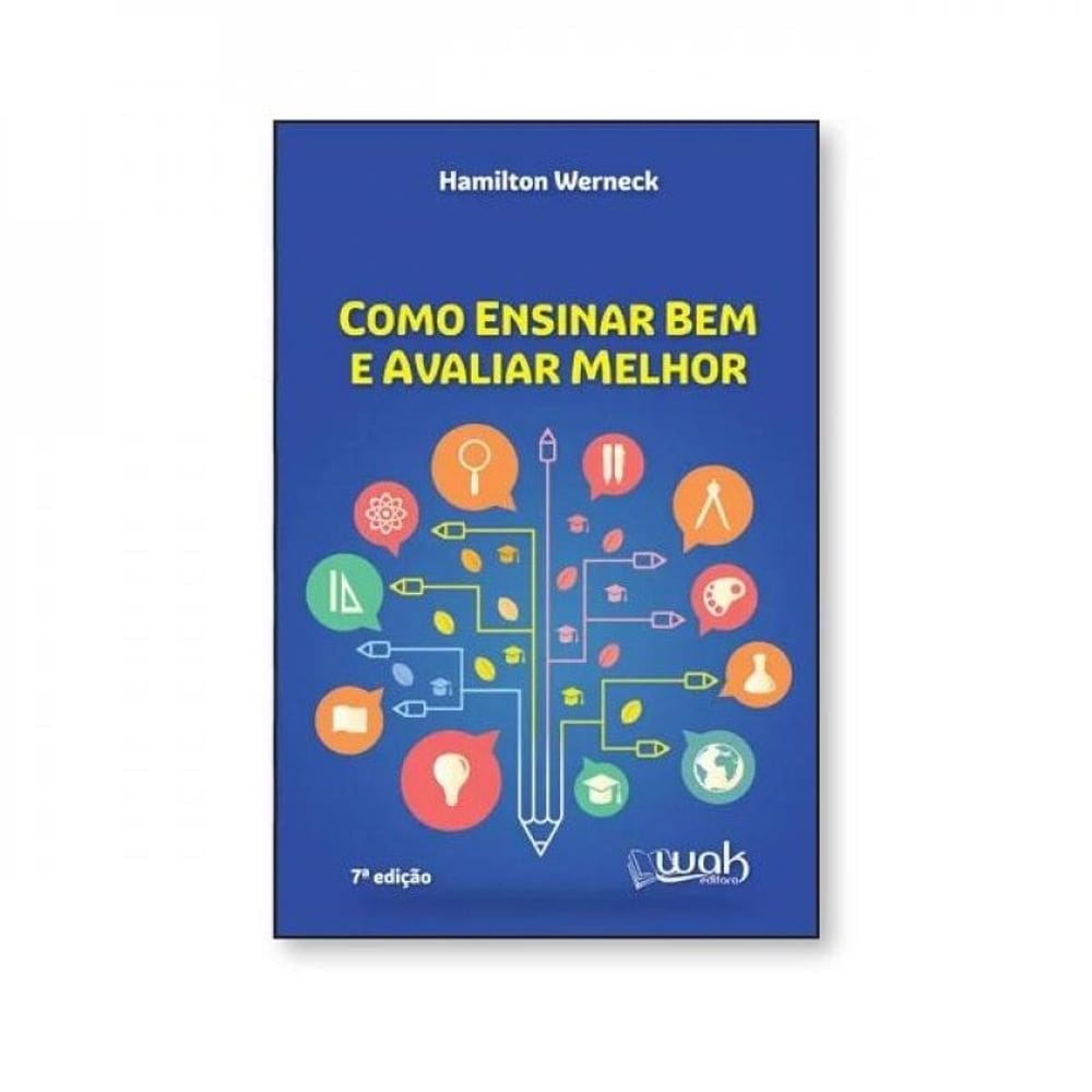 Como Ensinar Bem E Avaliar Melhor
