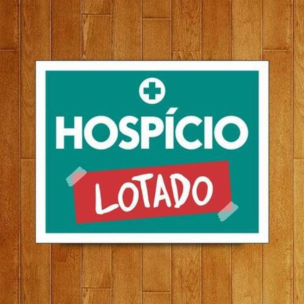 Placa decorativa - hospício lotado
