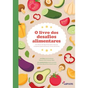 O livro dos desafios alimentares: Um álbum de figurinhas para crianças corajosas experimentarem novos alimentos