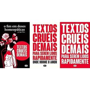 Kit 3 Livros Igor Pires Textos Cruéis Demais O Fim Em Doses