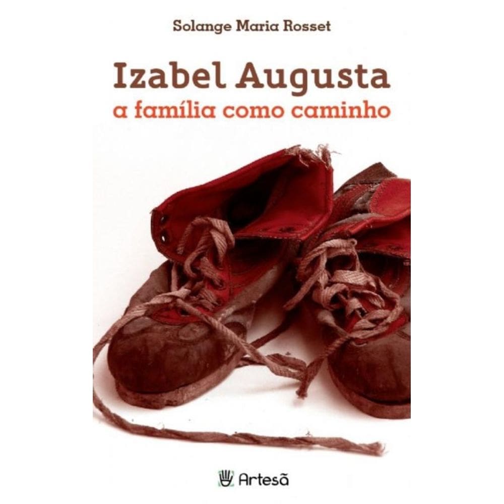 Izabel Augusta - a Família Como Caminho