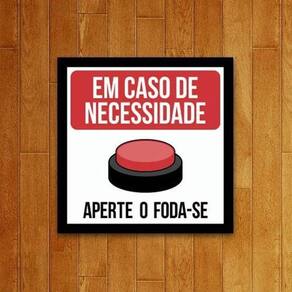 Placa decorativa - caso de necessidade aperte -se 27x27