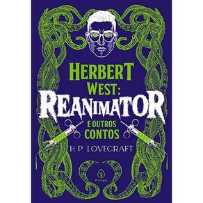 H. P. Lovecraft - Herbert West: Reanimator E Outros Contos