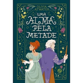 Uma alma pela metade (Vol. 1 Contos de Fadas Regenciais)