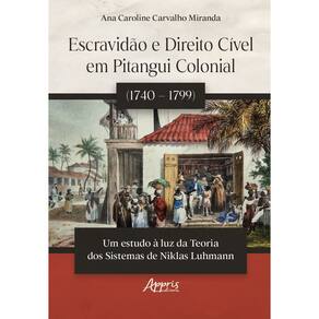 Escravidão e direito cível em Pitangui Colonial (1740 – 1799)