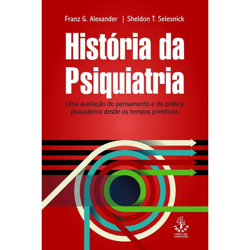 Livro história da psiquiatria - franz g alexander