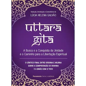 Uttara Gita: a Busca e a Conquista da Unidade e o Caminho para a Libertacao