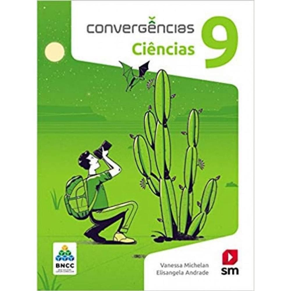 Livro Convergencias Ciencias Bncc - 9 Ano - Ef Ii - Ed 2019