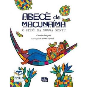 Abecê Do Macunaíma O Herói Da Nossa Gente