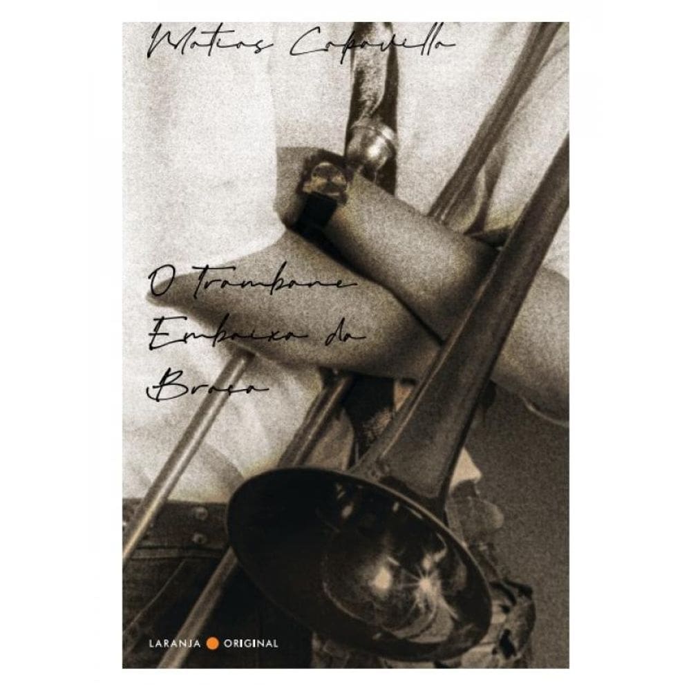 O Trombone Embaixo Do Braço