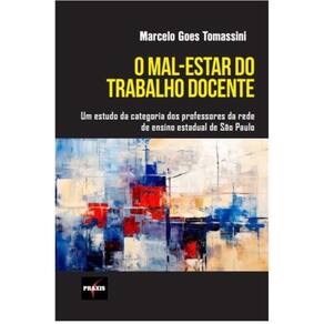 O mal-estar do trabalho docente: Um estudo da categoria dos professores da rede de ensino estadual de São Paulo