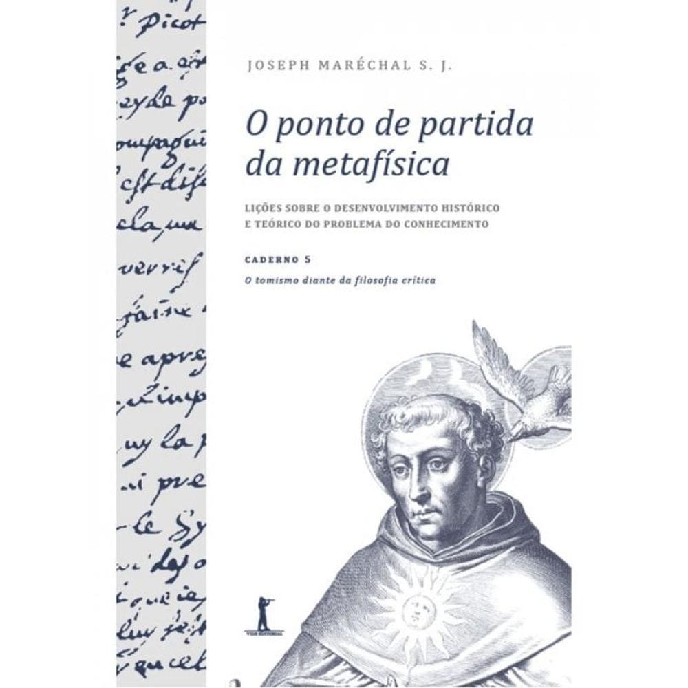O Ponto De Partida Da Metafísica - Caderno 5 - O Tomismo Diante Da Filosofia Crítica.