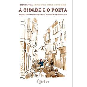 A cidade e o poeta: Diálogos com o historiador Antonio Edmilson Martins Rodrigues