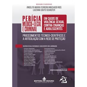 Perícia Médico-Legal e Criminal em Casos de Violência Sexual contra Crianças e Adolescentes: Procedimentos Técnico-Científicos e a Articulação com a