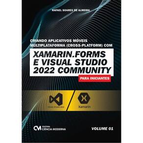 Criando Aplicativos Móveis Multiplataforma (Cross-Platform) Com Xamarin.Forms E Visual Studio 2022 -