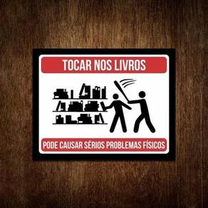 Placa quadro decorativo - não toque nos livros - 36x46