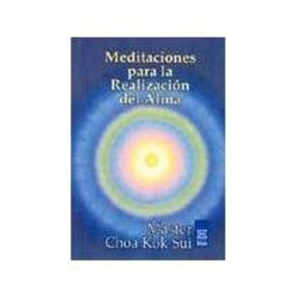 Meditaciones Para La Realizacion Del Alma