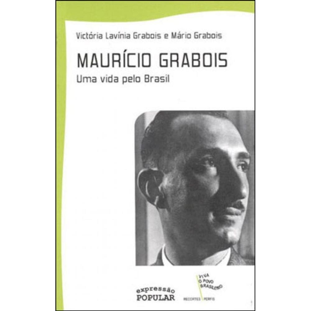 Mauricio Grabois - Uma Vida Pelo Brasil
