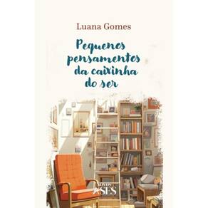 Pequenos pensamentos da caixinha do ser