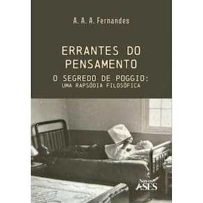 Errantes do pensamento: O segredo de Poggio: uma rapsódia filosófica
