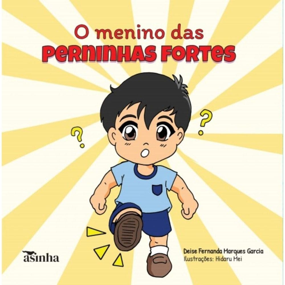 O menino das perninhas fortes