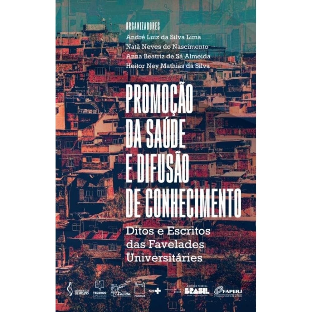 Promoção da Saúde e Difusão de Conhecimento: Ditos e Escritos dos Favelados Universitários