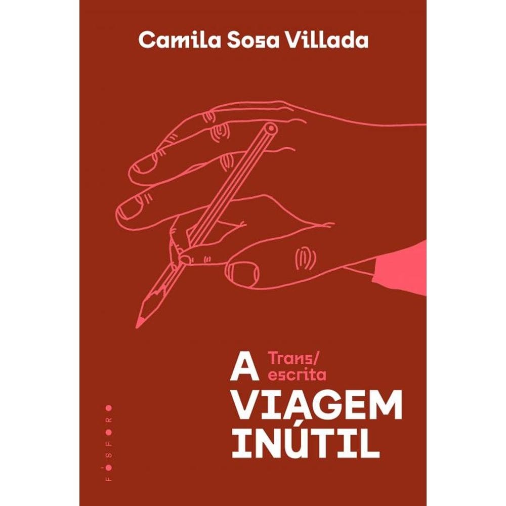 A viagem inútil: : trans/escrita