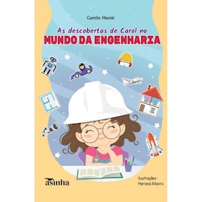 As descobertas de Carol no mundo da engenharia