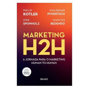Marketing H2h: A Jornada Para O Marketing Human To Human - 1 Edição 2024