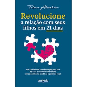 Revolucione a Relação com Seus Filhos em 21 Dias