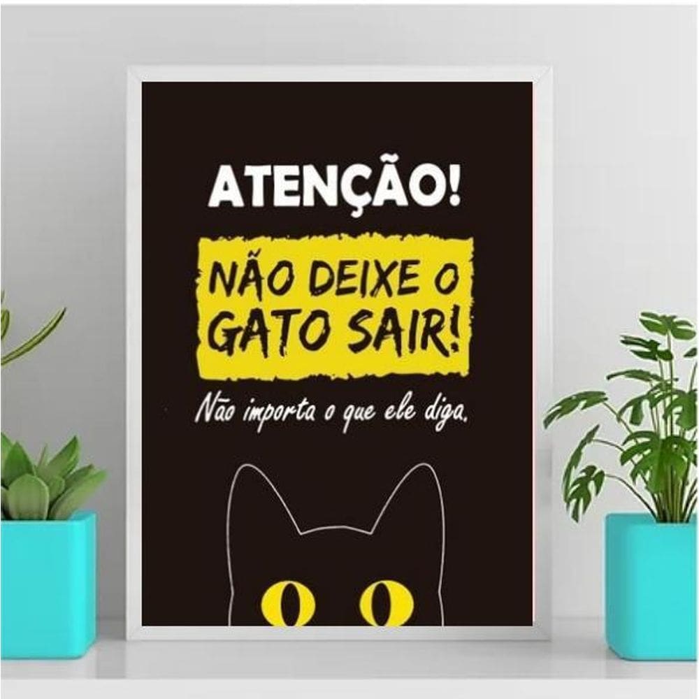 Quadro Atenção Não Deixe O Gato Sair 33X24Cm Branca