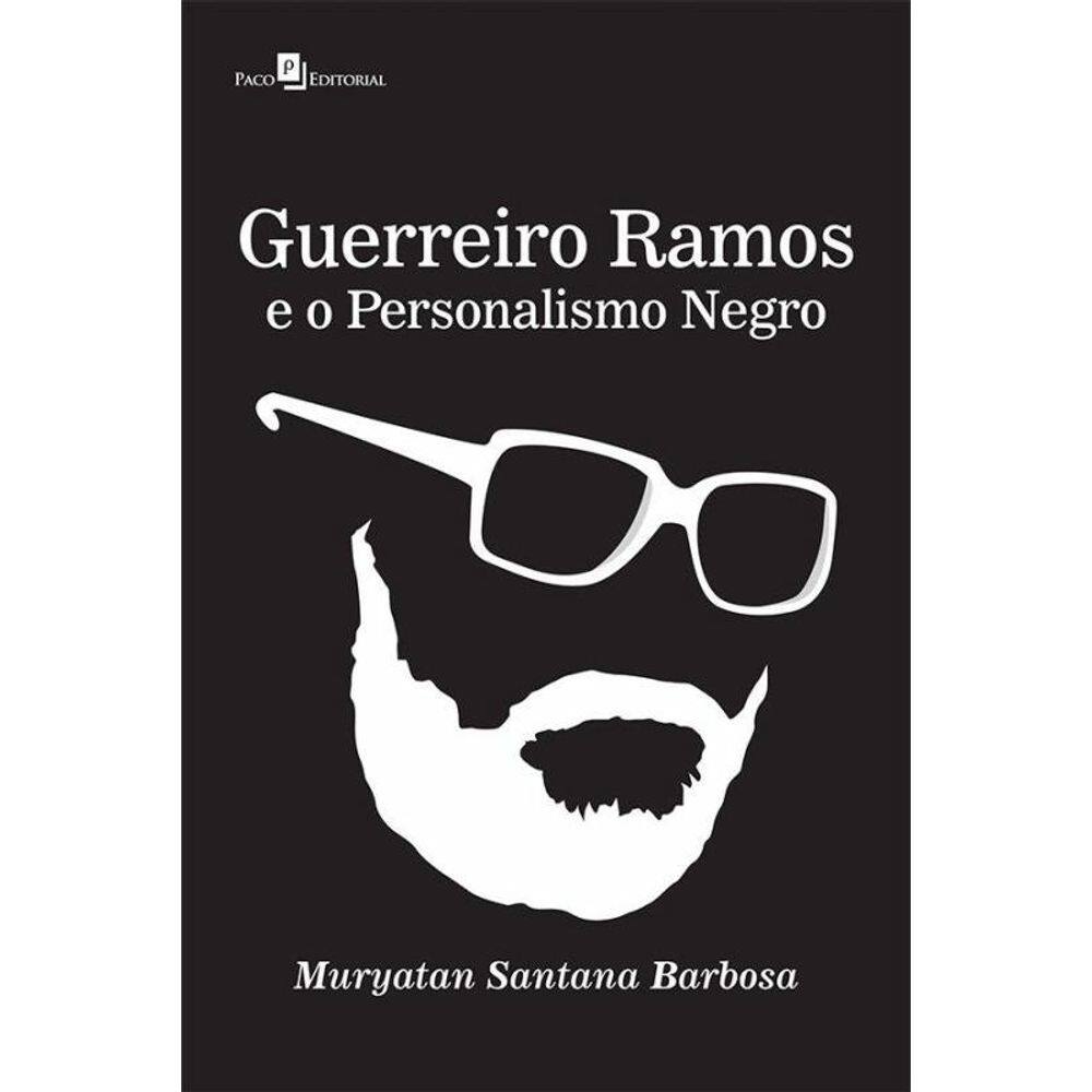 Guerreiro Ramos E O Personalismo Negro