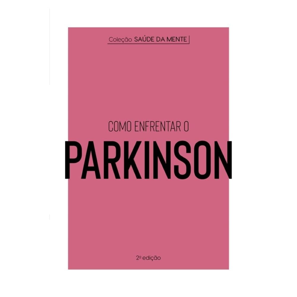 Coleção Saúde da Mente - Como enfrentar o Parkinson