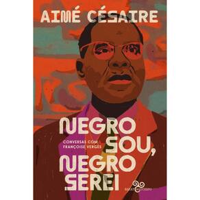 Negro sou, negro serei: Conversas com Françoise Vergès