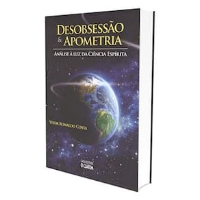 Desobsessao & Apometria: Analise A Luz Da Ciencia