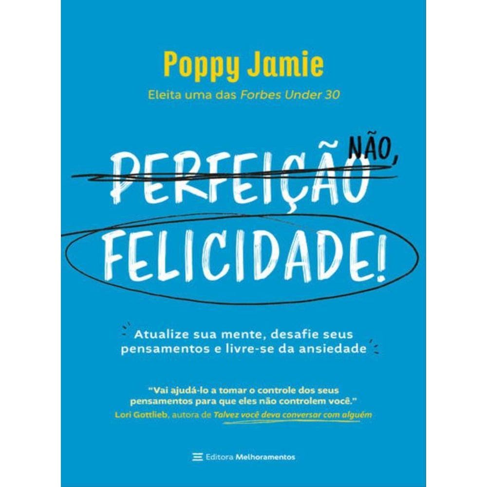 Perfeição Não, Felicidade!