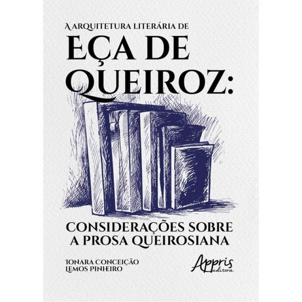 A Arquitetura Literária De Eça De Queiroz