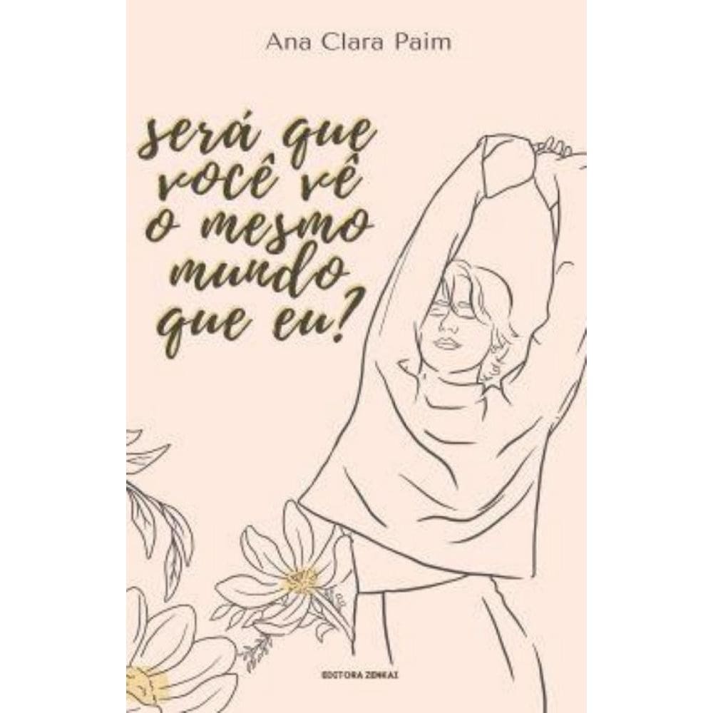 Será que você vê o mesmo mundo que eu?