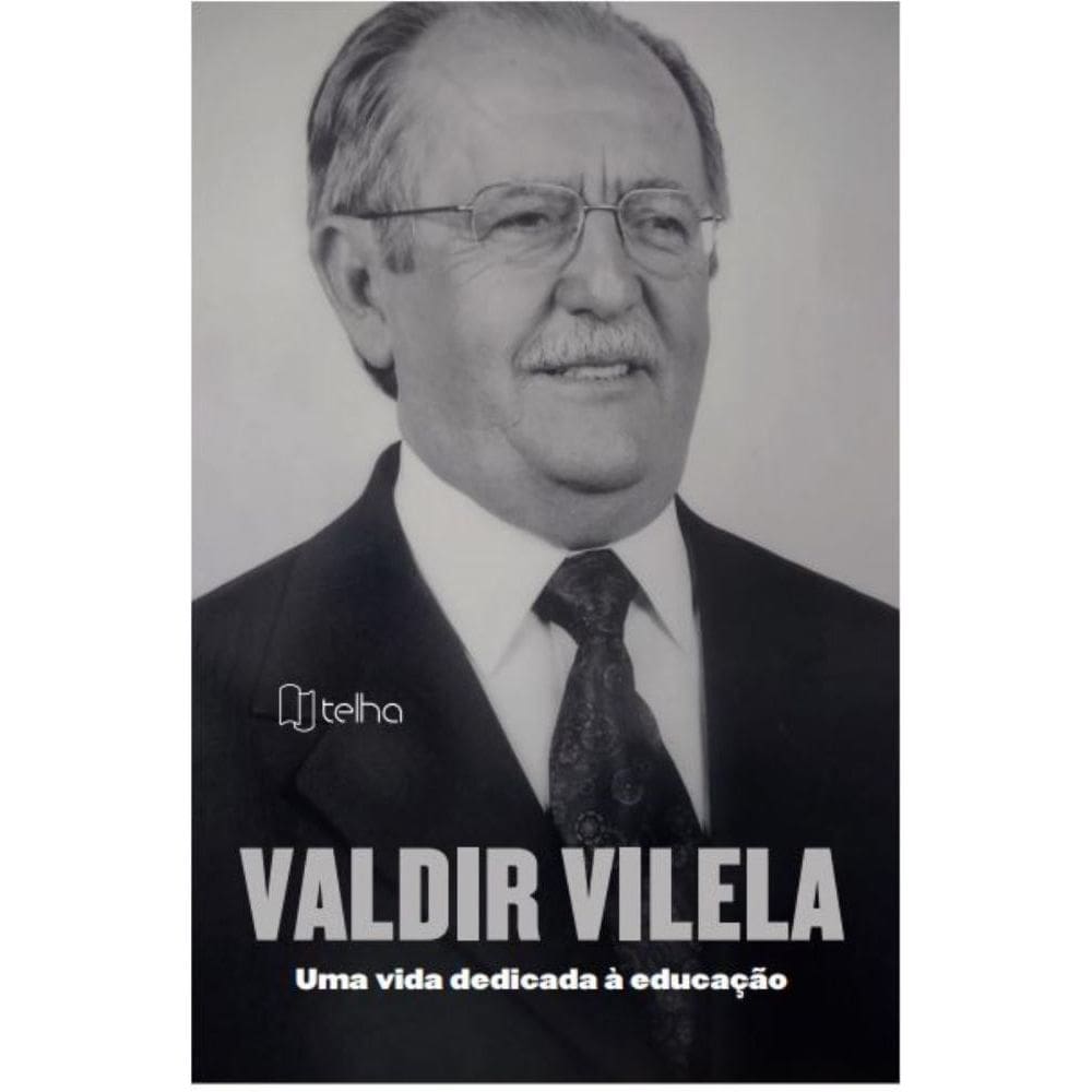 Valdir Vilela: uma vida dedicada à educação