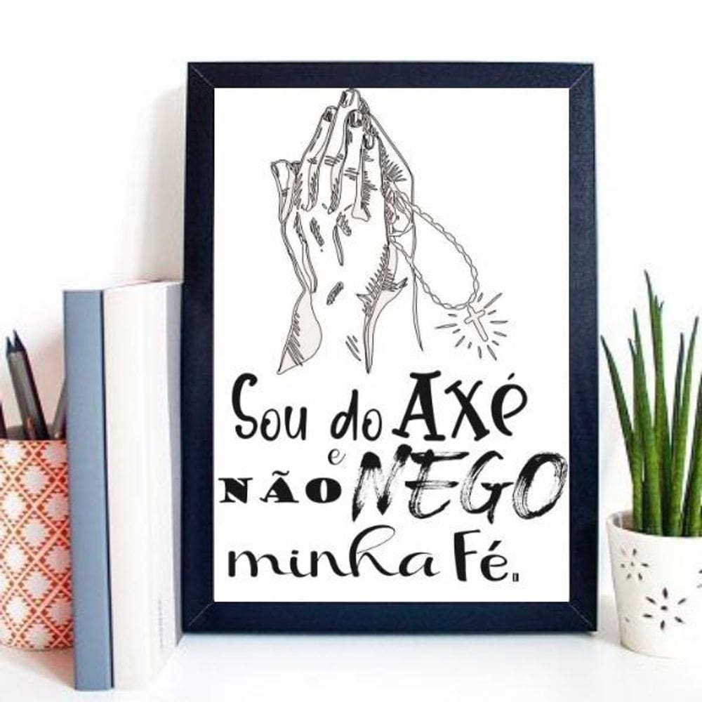 Quadro Sou Do Axé Não Nego Minha Fé 45X34Cm - Com Vidro
