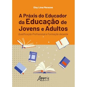 A práxis do educador da educação de jovens e adultos