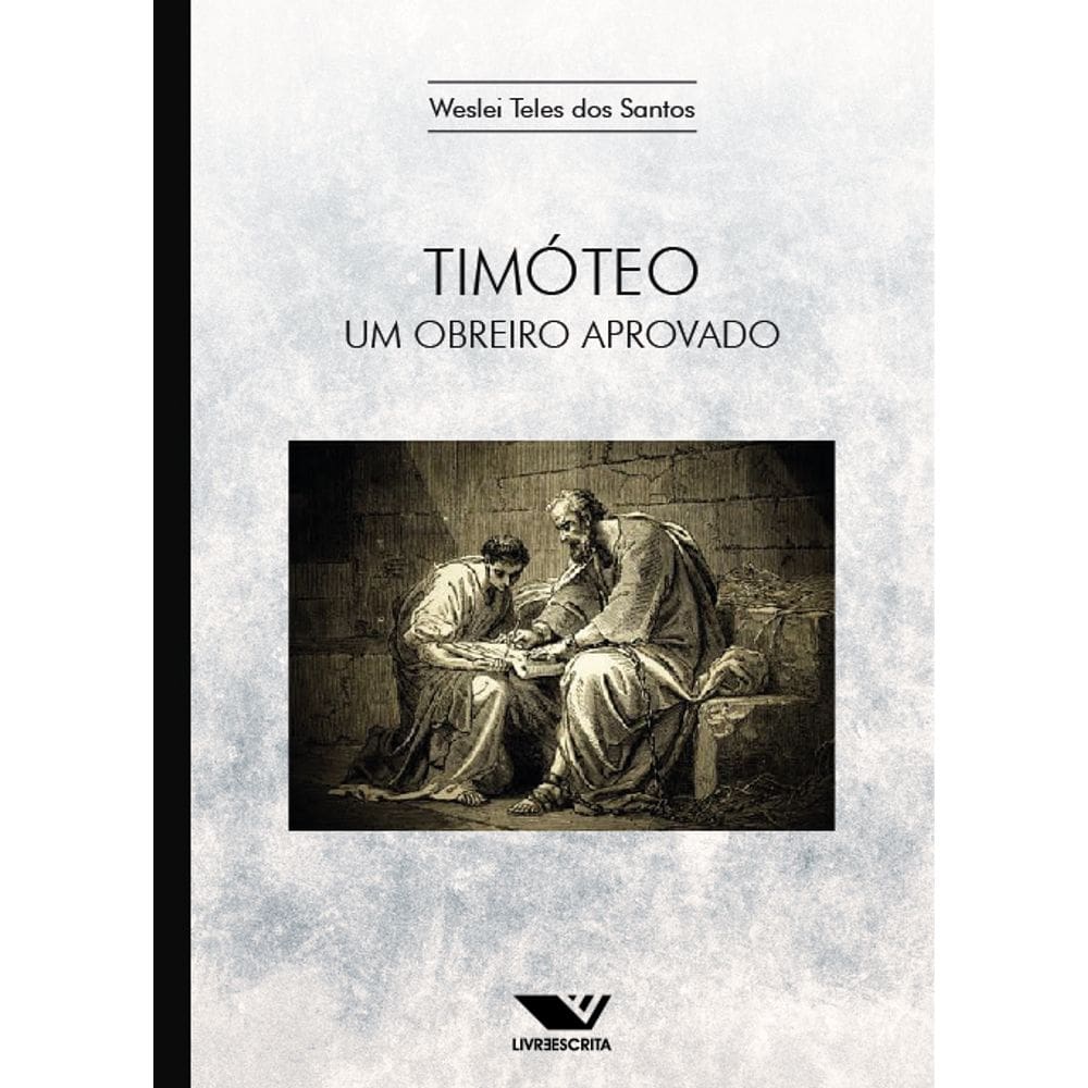 Timóteo: Um Obreiro Aprovado