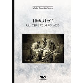 Timóteo: Um Obreiro Aprovado