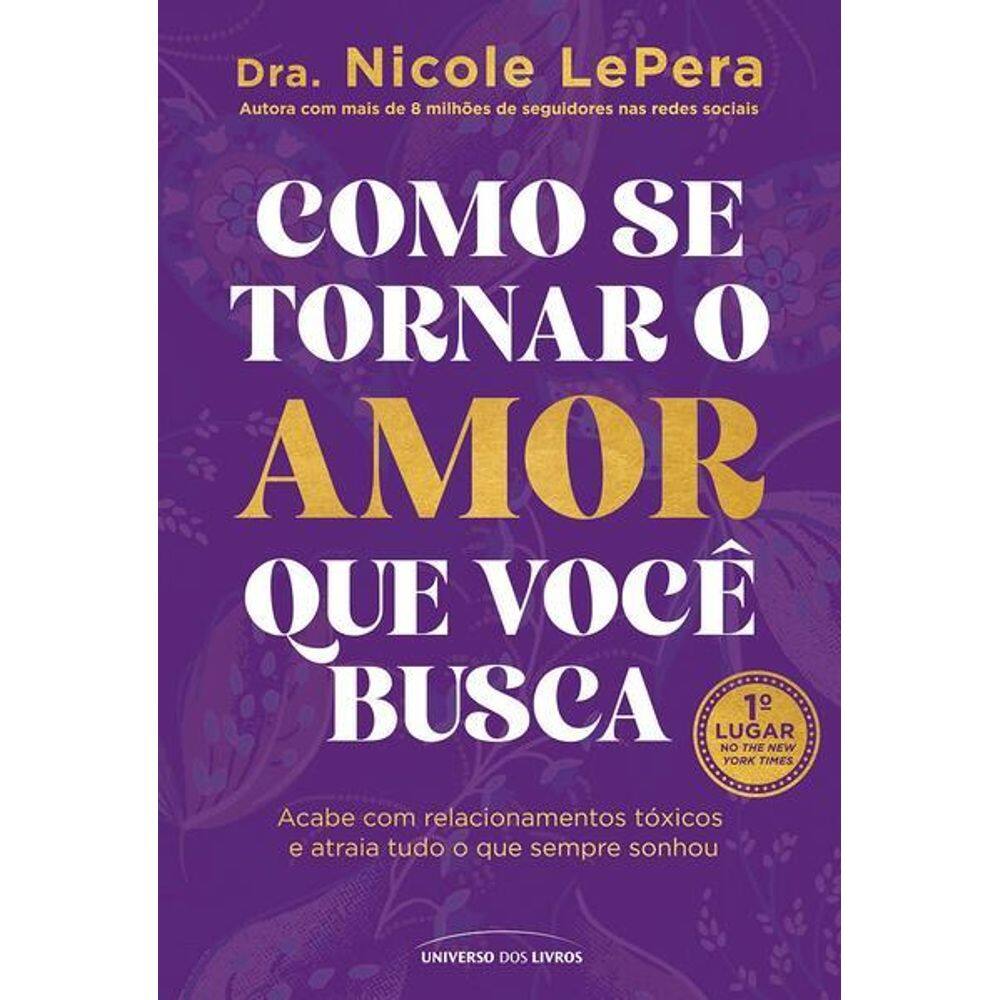 Como Se Tornar o Amor Que Você Busca