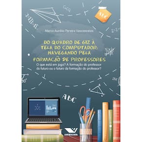 Do Quadro de Giz à Tela do Computador! Navegando Pela Formação de Professores