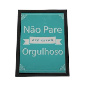 Quadro Com Moldura Não Pare Até Estar Orgulho